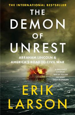 THE DEMON OF UNREST : ABRAHAM LINCOLN   AMERICA’S ROAD TO CI