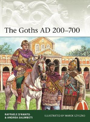 THE GOTHS AD 200-700 PB - RAFFAELE D’AMATO ANDREA SALIMBETI