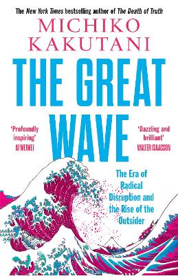 THE GREAT WAVE : THE ERA OF RADICAL DISRUPTION AND THE RISE