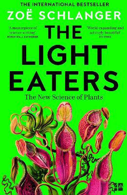 THE LIGHT EATERS : HOW THE NEW SCIENCE OF PLANT INTELLIGENCE