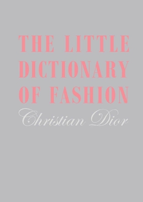 THE LITTLE DICTIONARY OF FASHION  HC - CHRISTIAN DIOR