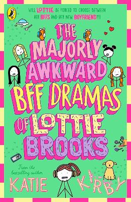 THE MAJORLY AWKWARD BFF DRAMAS OF LOTTIE BROOKS PB - KATIE K