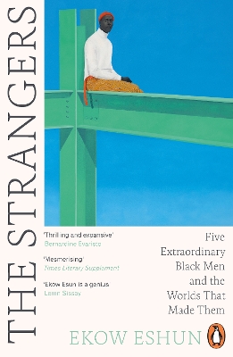 THE STRANGERS : FIVE EXTRAORDINARY BLACK MEN AND THE WORLDS