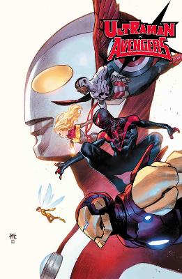 ULTRAMAN X THE AVENGERS     PB - GROOM MATTHEW; HIGGINS KYLE