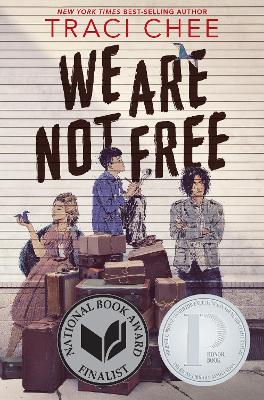WE ARE NOT FREE : A PRINTZ HONOR WINNER - TRACI CHEE