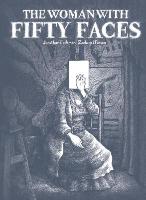 WOMAN WITH FIFTY FACES THE    HC - LACKMAN JON; PINSON ZACHA