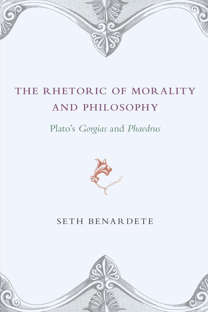 The Rhetoric of Morality and Philosophy: Plato's Gorgias and Phaedrus The Rhetoric of Morality and Philosophy: Plato's Gorgias and Phaedrus
