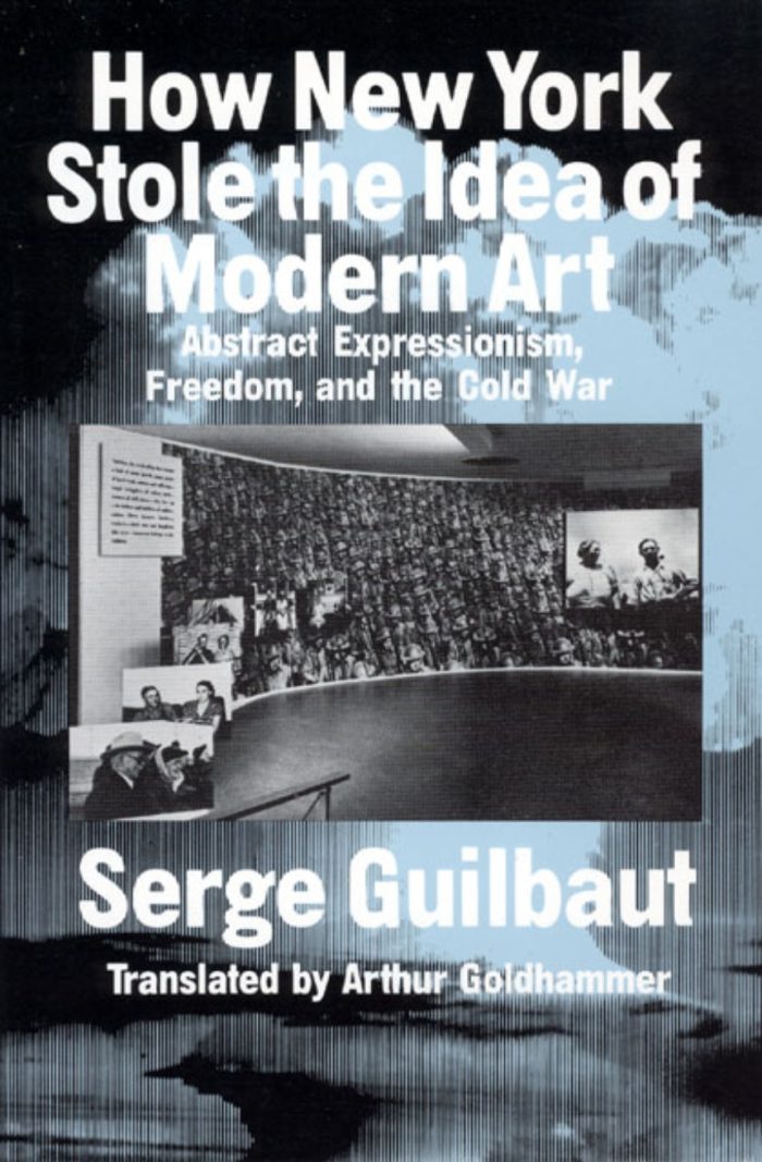 How New York Stole the Idea of Modern Art How New York Stole the Idea of Modern Art