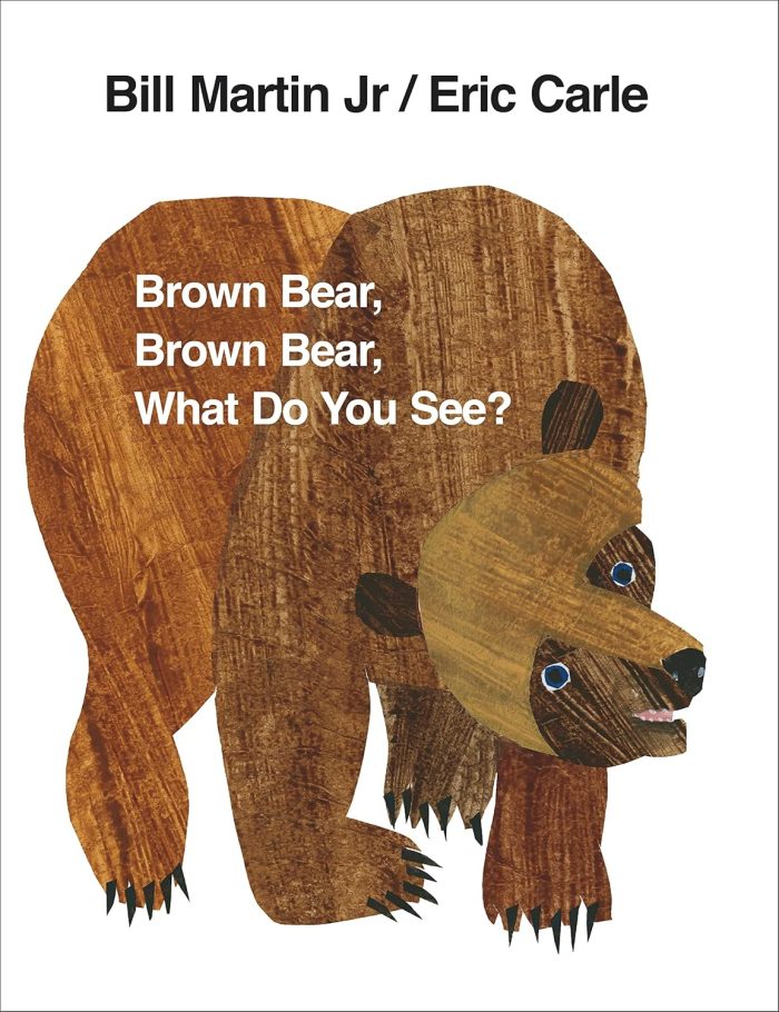 Brown Bear, Brown Bear, What Do You See? Brown Bear, Brown Bear, What Do You See?