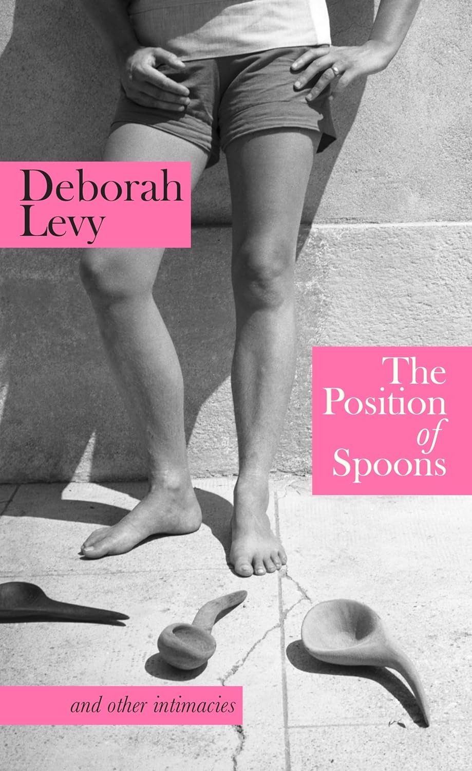The Position of Spoons and Other Intimacies (hardcover)
