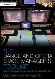 The Dance and Opera Stage Manager's Toolkit Protocols, Practical Considerations, and Templates