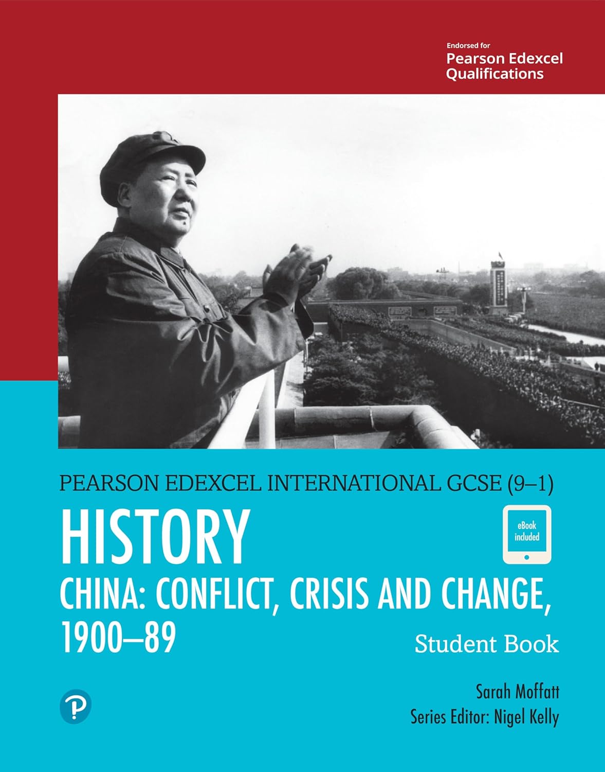 Edexcel International GCSE (9-1) History Conflict, Crisis and Change: China, 1900-1989 Student Book