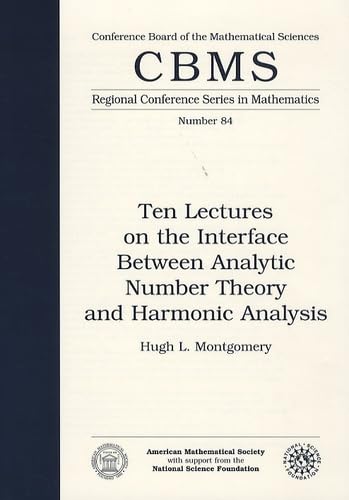 Ten Lectures on the Interface Between Analytic Number Theory and Harmonic Analysis