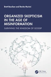 Organized Skepticism in the Age of Misinformation Surviving the Kingdom of Gossip