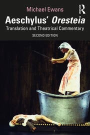 Aeschylus' Oresteia Translation and Theatrical Commentary 2nd Edition