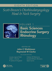 Scott-Brown's Otorhinolaryngology and Head and Neck Surgery Volume 1: Basic Sciences, Endocrine Surgery, Rhinology