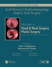 Scott-Brown's Otorhinolaryngology and Head and Neck Surgery Volume 3: Head and Neck Surgery, Plastic Surgery