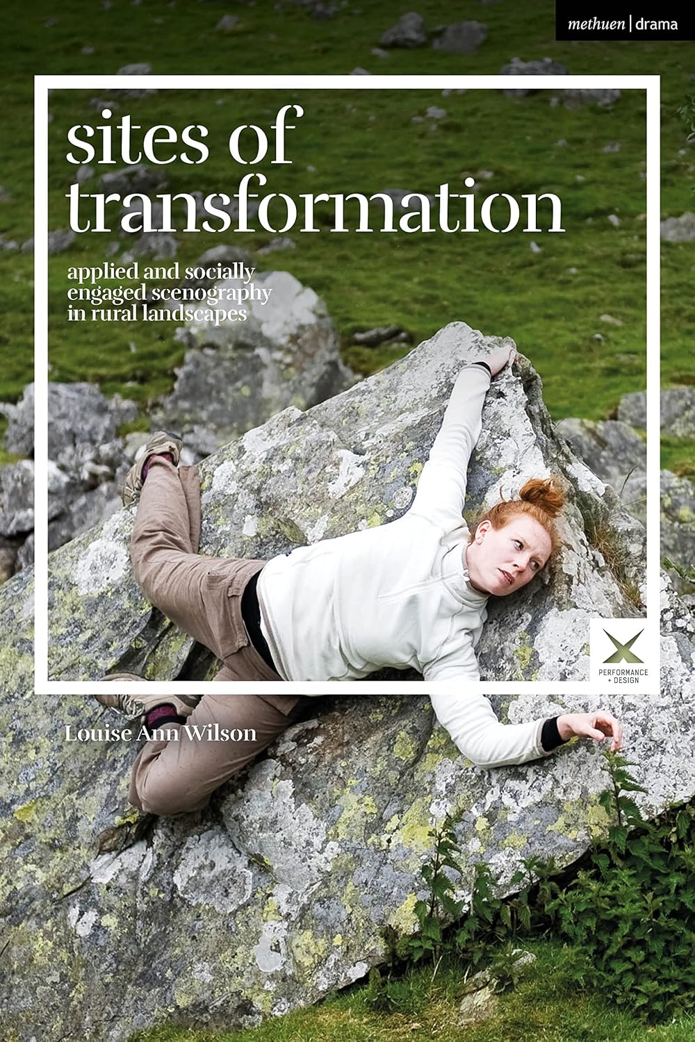 Sites of Transformation Applied and Socially Engaged Scenography in Rural Landscapes
