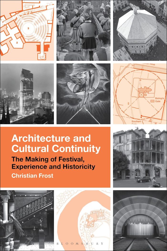 Architecture and Cultural Continuity The Making of Festival, Experience and Historicity Architecture and Cultural Continuity The Making of Festival, Experience and Historicity
