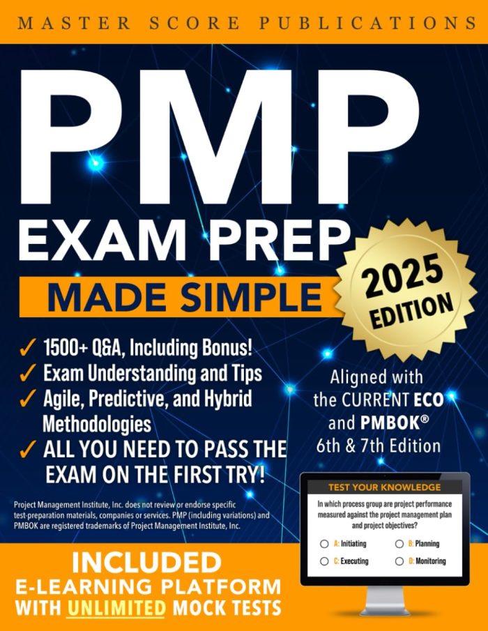 PMP Exam Prep Made Simple: Your Comprehensive Guide to PMP Success with Clear Explanations, Practical Q&A, and Everything You Need to Pass with Confidence PMP Exam Prep Made Simple: Your Comprehensive Guide to PMP Success with Clear Explanations, Practical Q&A, and Everything You Need to Pass with Confidence