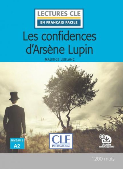 Les confidences d'Arsene Lupin - Niveau 2/A2 - Lecture CLE en francais facile - Livre + Audio telechargeable