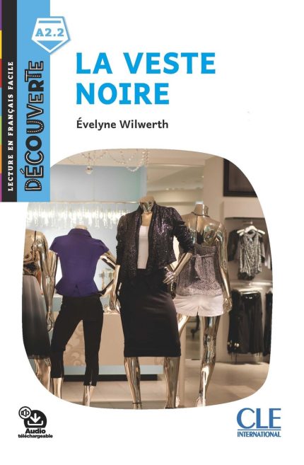 La veste noire - Niveau A2.2 Lecture Decouverte + Audio telechargeable