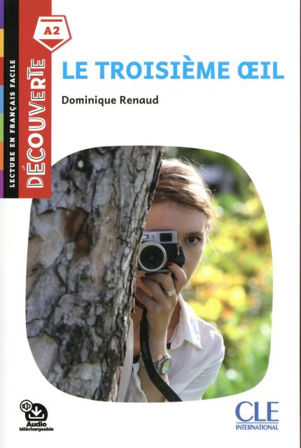 Troisieme oeil - Niveau A2 Lecture Decouverte+ Audio telechargeable