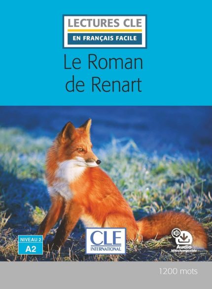 Le roman de Renart - Niveau 2/A2 - Lecture CLE en francais facile - Livre + Audio telechargeable