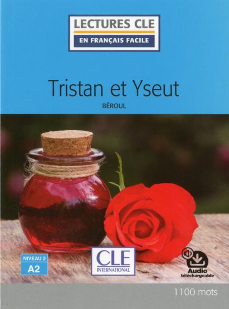 Tristan et Yseut - Niveau 2/A2 - Lecture CLE en francais facile - Livre + Audio telechargable