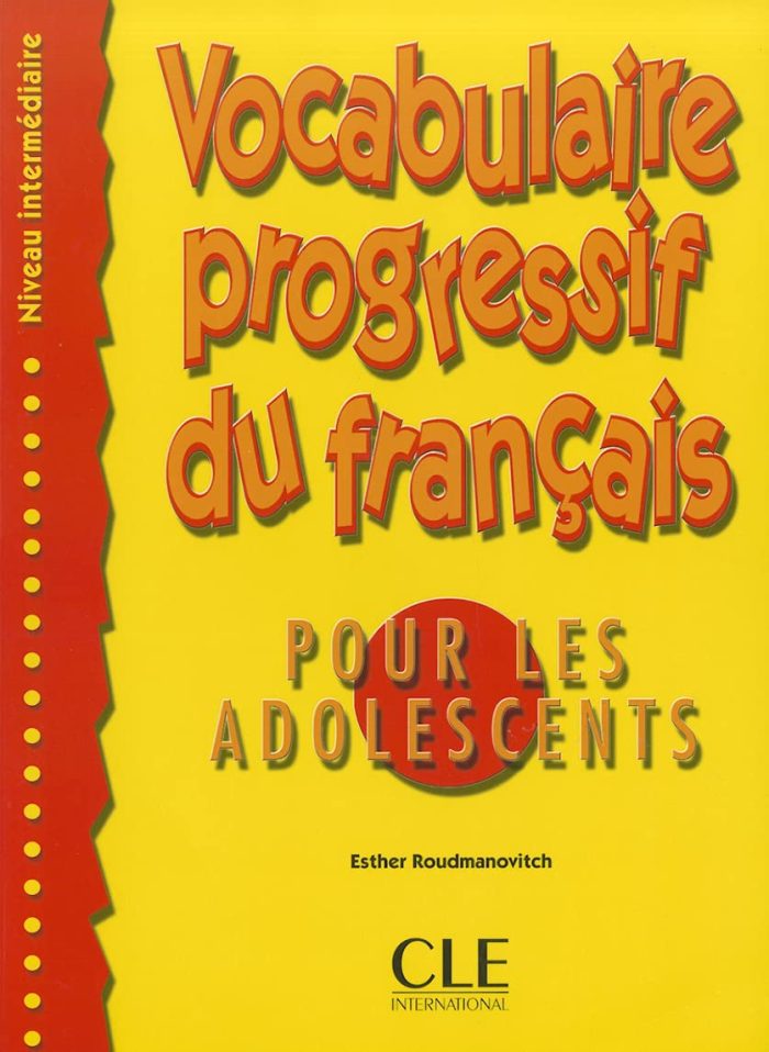 Vocabulaire progressive pour Adolescents intermediaire Vocabulaire progressive pour Adolescents intermediaire
