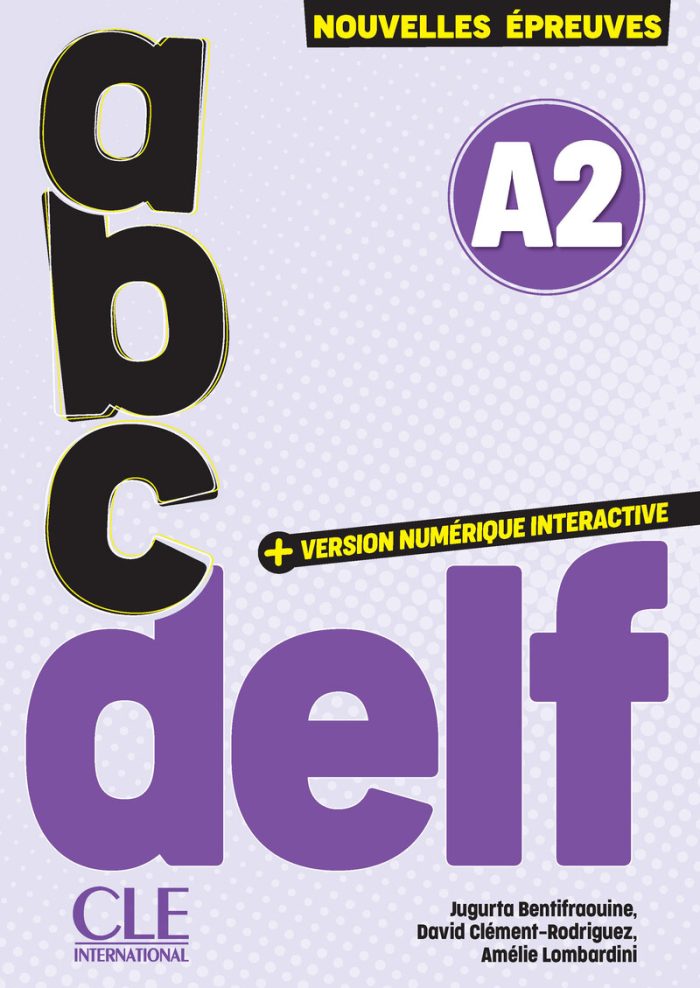 ABC DELF A2 + version numerique interactive Nouvelles Epreuves 3e edition ABC DELF A2 + version numerique interactive Nouvelles Epreuves 3e edition