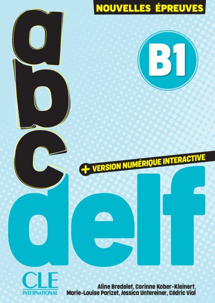 ABC DELF B1 + version numerique interactive Nouvelles Epreuves 3e edition