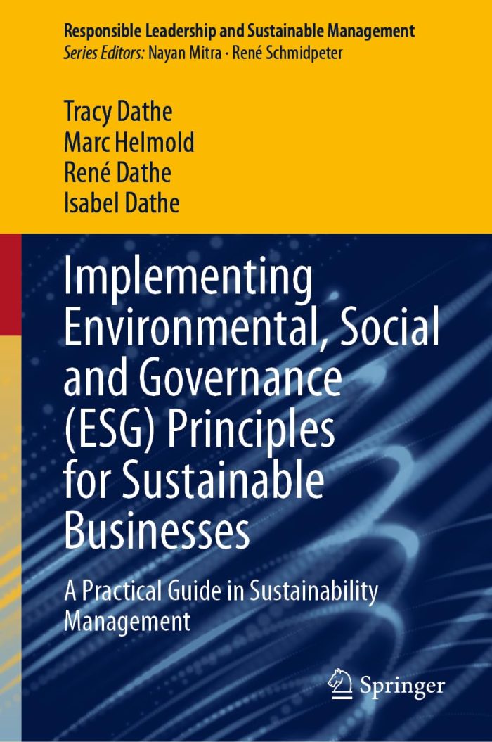 Implementing Environmental, Social and Governance (ESG) Principles for Sustainable Businesses Implementing Environmental, Social and Governance (ESG) Principles for Sustainable Businesses