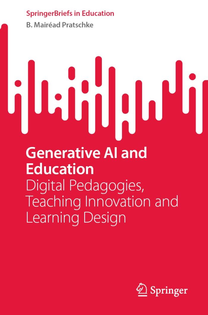Generative AI and Education: Digital Pedagogies, Teaching Innovation and Learning Design Generative AI and Education: Digital Pedagogies, Teaching Innovation and Learning Design