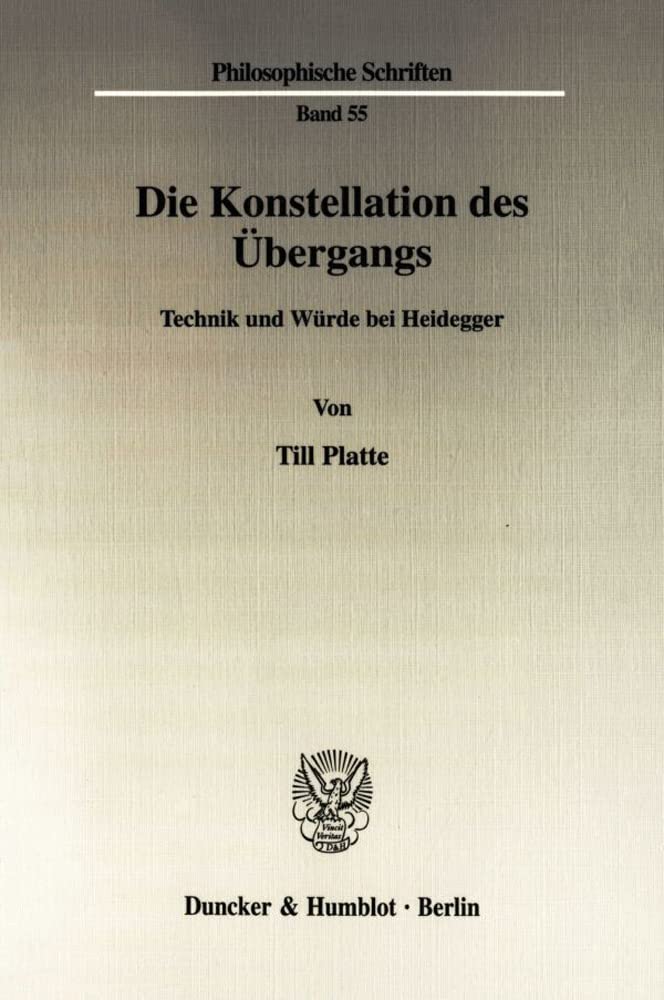 Die Konstellation Des Ubergangs: Technik Und Wurde Bei Heidegger