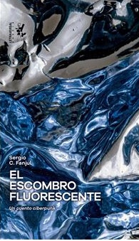 El Escombro Fluorescente Un cuento ciberpunk