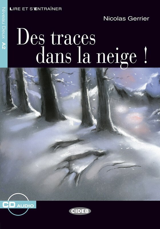 Des traces dans la neige! + Audio CD Niveau A2