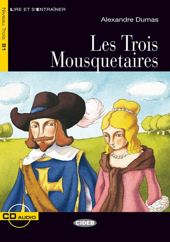 Les Trois Mousquetaires + Audio CD Niveau B1