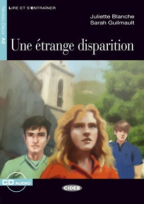 Une etrange disparition + Audio CD Niveau A2