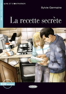 La Recette secrete + Audio CD Niveau A2