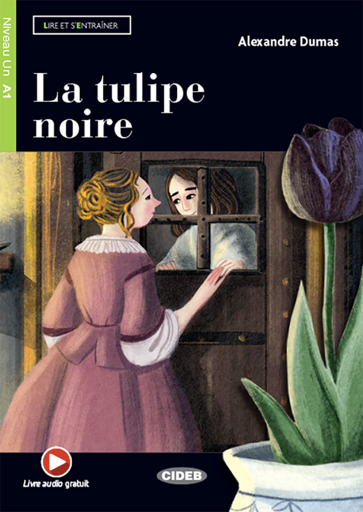 La tulipe noire + Livre audio gratuit Niveau A1