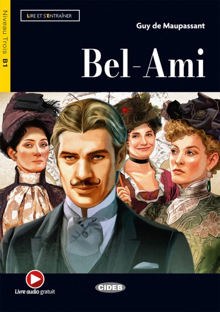 Bel-Ami + Audio gratuit Niveau B1