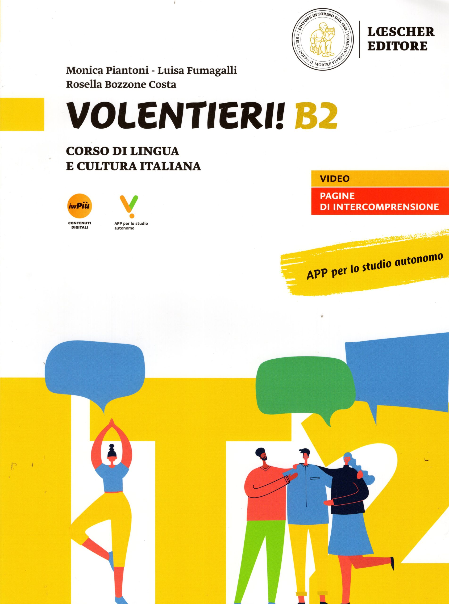 Volentieri B2 Corso di lingua e cultura italiana + app pre lo studio autonomo