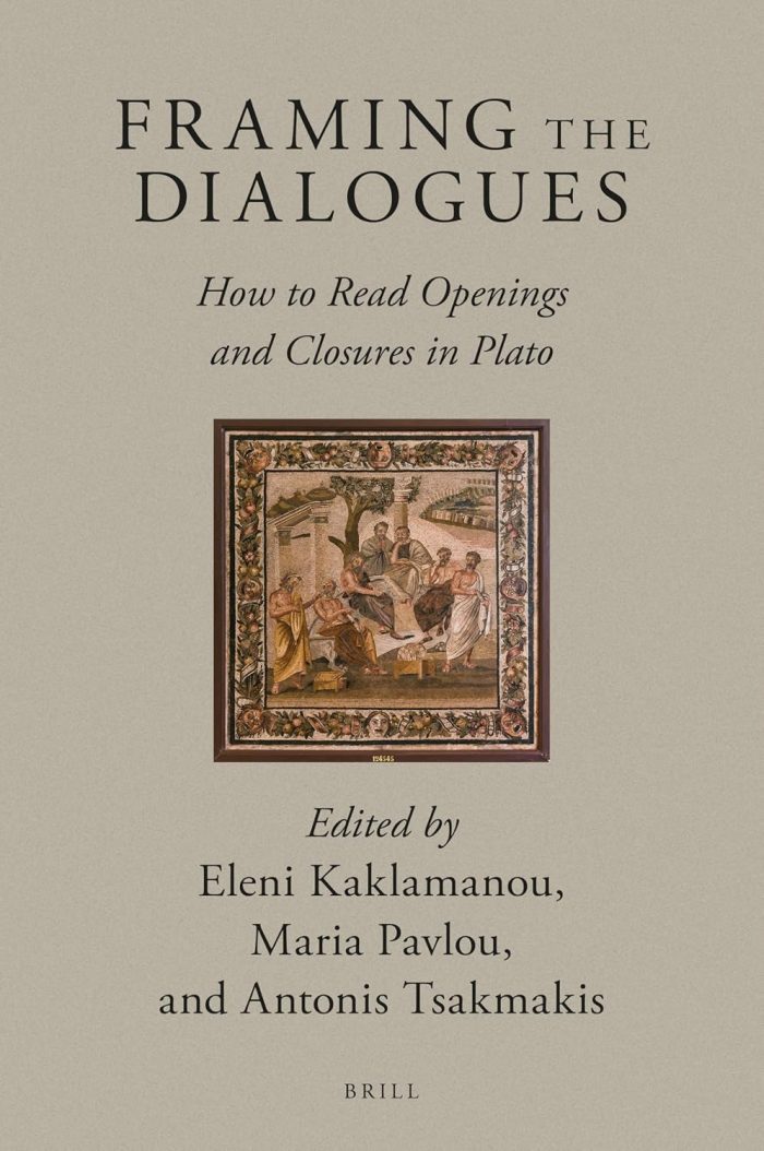 Framing the Dialogues How to Read Openings and Closures in Plato Framing the Dialogues How to Read Openings and Closures in Plato