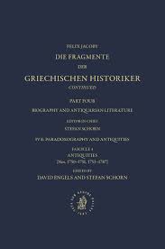 Die Fragmente Der Griechischen Historiker Continued. Part IV. Biography and Antiquarian Literature. E. Paradoxography and Antiquities. Fasc. 4. Antiquities [Nos. 1750-1751, 1753-1787]