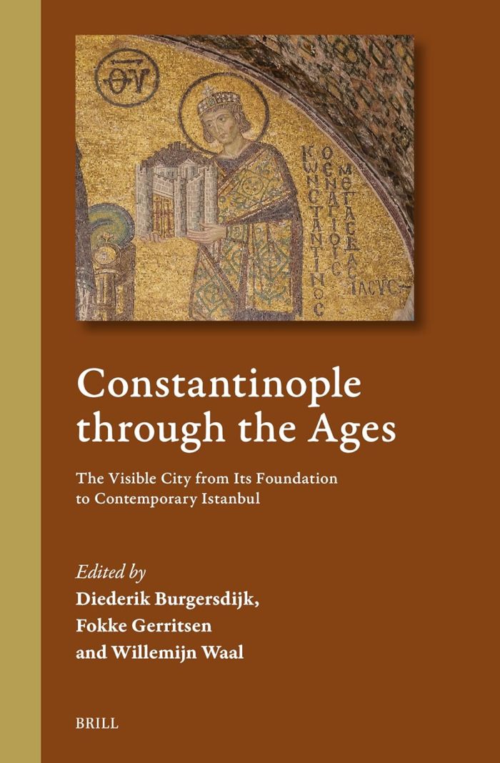 Constantinople Through the Ages The Visible City from Its Foundation to Contemporary Istanbul Constantinople Through the Ages The Visible City from Its Foundation to Contemporary Istanbul