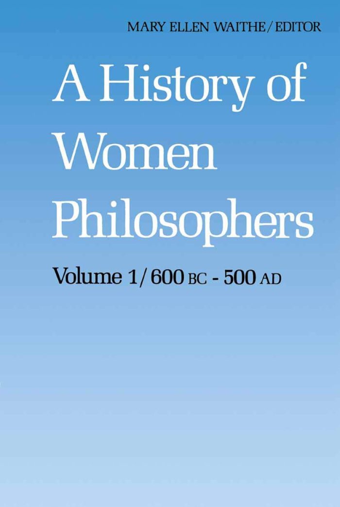 A History of Women Philosophers A History of Women Philosophers