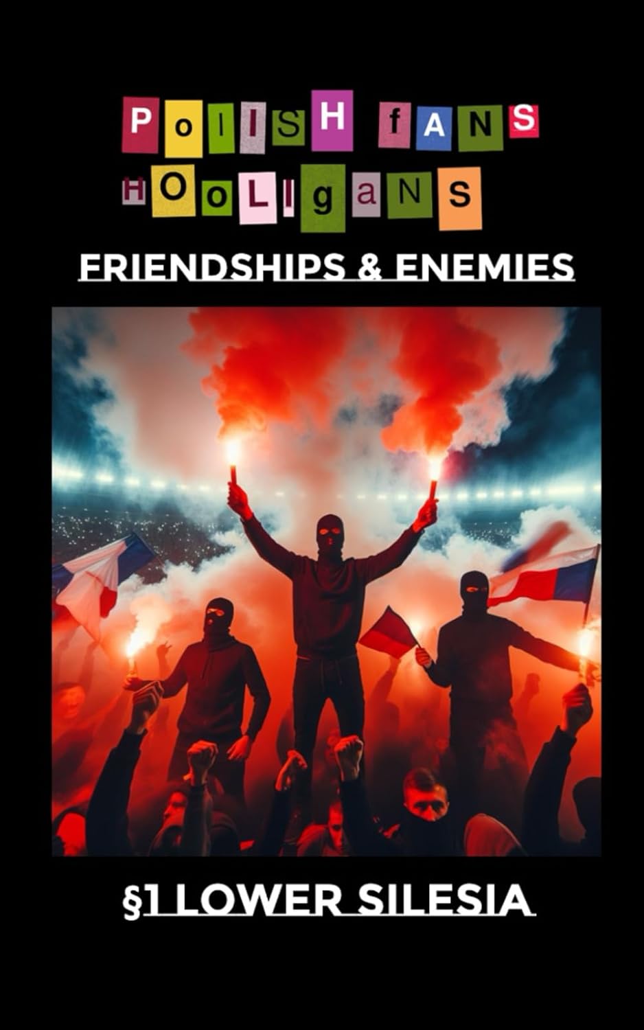 Polish Fans Hooligans: Friendships and enemies