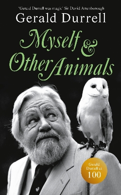 MYSELF AND OTHER ANIMALS - GERALD DURRELL