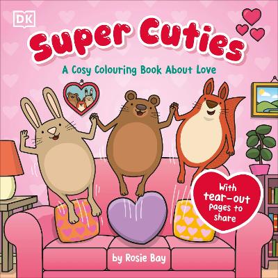 Super Cuties: A Cosy Colouring Book About Love - Rosie Bay